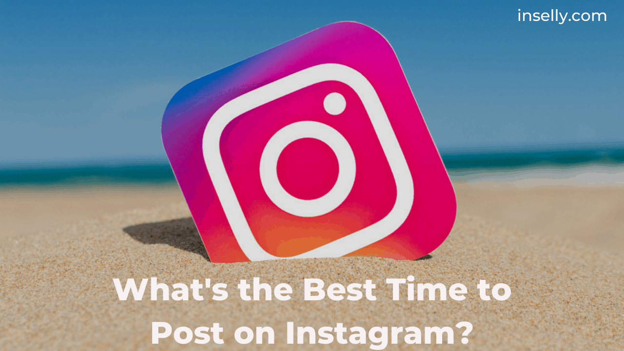 What's the Best Time to Post on Instagram?