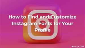 How to Find and Customize Instagram Fonts for Your Profile