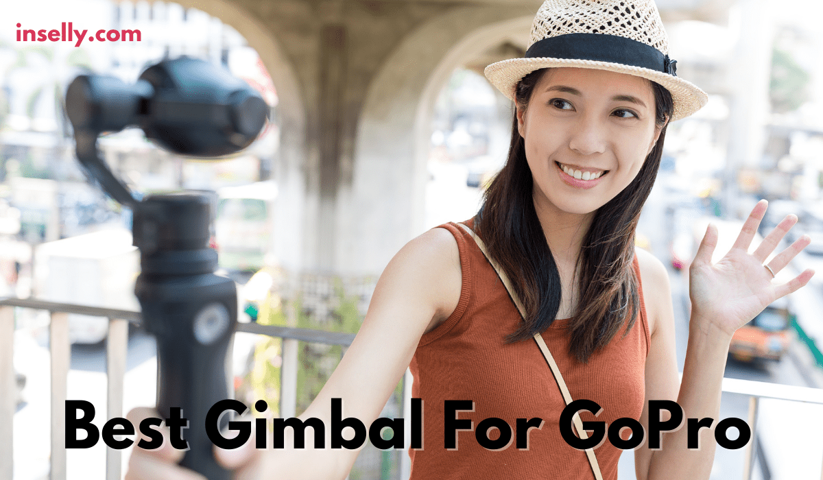 Best Gimbal For GoPro