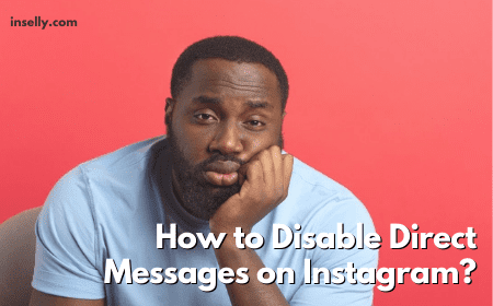 Steps On How To Disable Direct Messages On Instagram