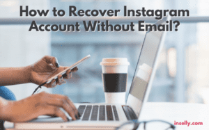 How To Recover Instagram Account Without Email