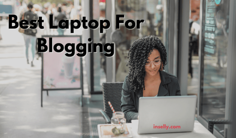 Best Laptop for Bloggers