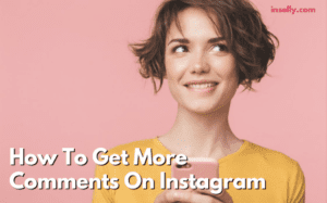 How To Get More Comments On Instagram