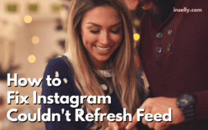 Fix Instagram Couldn't Refresh Feed