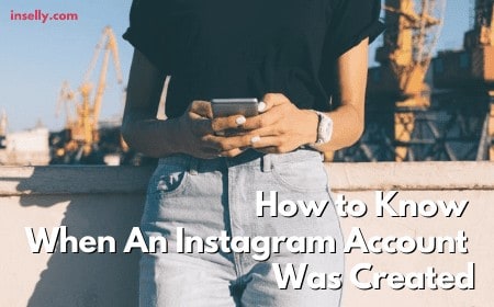 How To Know When An Instagram Account Was Created