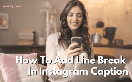 How To Add Line Break In Instagram Caption