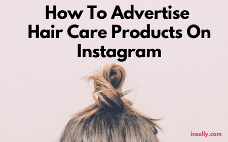 How To Advertise Hair Care Products On Instagram