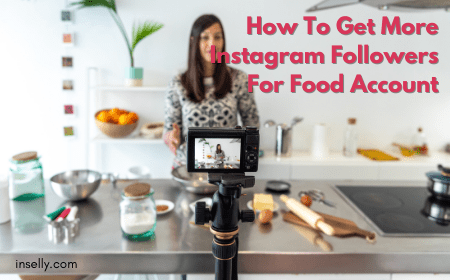 How To Get More Instagram Followers For Food Account