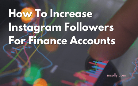 How To Increase Instagram Followers For Finance Accounts