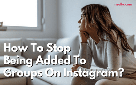 How To Stop Being Added To Groups On Instagram