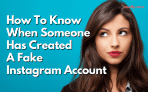 How To Know Someone Has Created A Fake Instagram Account