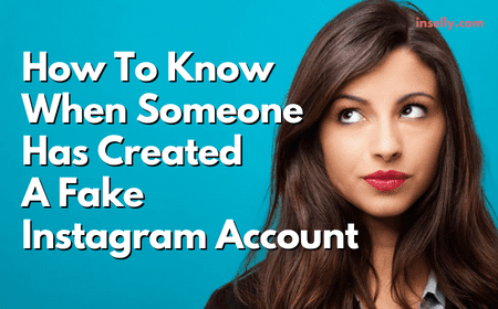 How To Know Someone Has Created A Fake Instagram Account