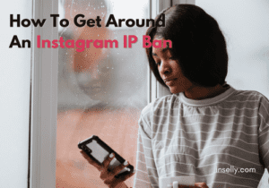 get around Instagram IP ban