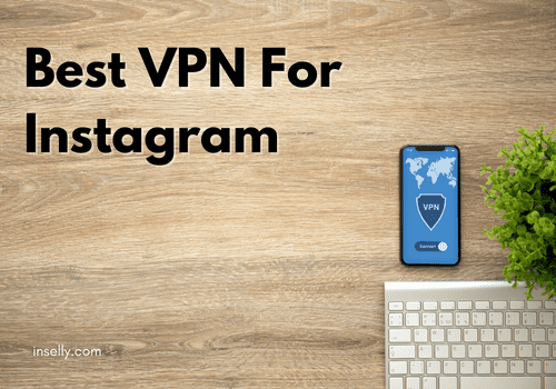 Best VPN For Instagram
