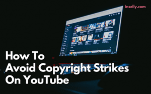 How To Avoid Copyright Strikes On YouTube