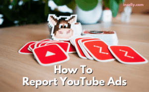 How To Report YouTube Ads