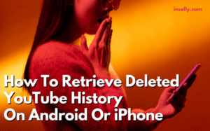 How To Retrieve Deleted YouTube History On Android Or iPhone