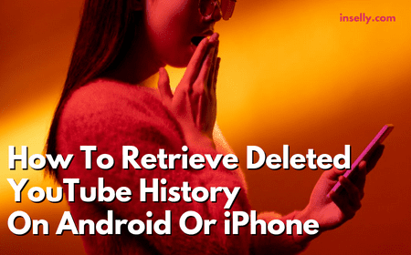 How To Retrieve Deleted YouTube History On Android Or iPhone