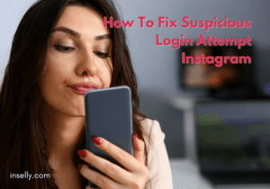 How To Fix Suspicious Login Attempt Instagram