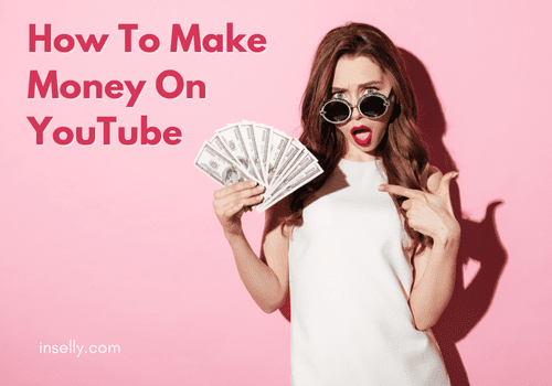 How To Make Money On YouTube