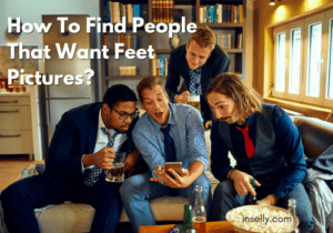 How To Find People That Want Feet Pictures