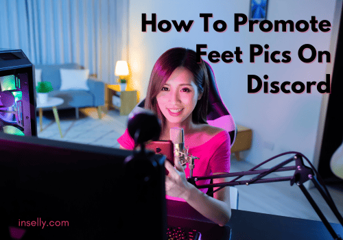 How To Promote Feet Pics On Discord