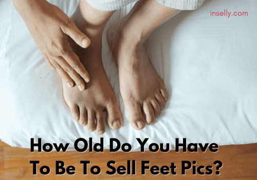 how old to sell feet pics
