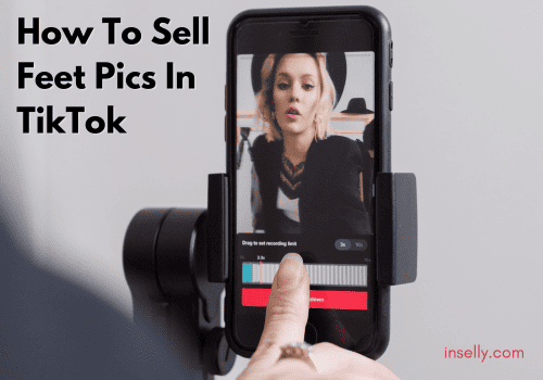 how to sell feet pics in TikTok