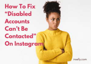 How To Fix Disabled Accounts Cant Be Contacted On Instagram