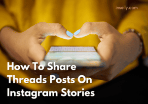 How To Share Threads Posts On Instagram Stories
