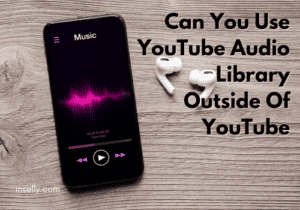Can You Use YouTube Audio Library Outside Of YouTube