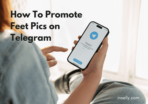 How To Promote Feet Pics on Telegram